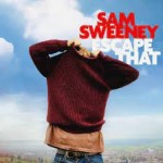 Album review: SAM SWEENEY – Escape That