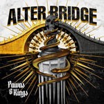 Album review: ALTER BRIDGE – Pawns & Kings