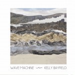 Album review: KELLY BAYFIELD – Wave Machine