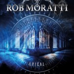 Album review: ROB MORATTI – Epical