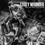 Album review: CASEY MAUNDER – Until Your Heart Stops Beating