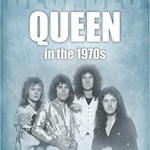 Book review: QUEEN in the 1970s by James Griffiths