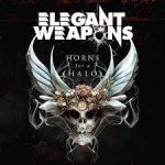 Album review: ELEGANT WEAPONS – Horns For A Halo