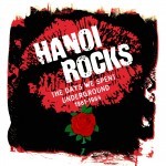 Album review : HANOI ROCKS – The Days We Spent Underground (1981-84)
