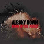 Album review: ALBANY DOWN – Born In The Ashes