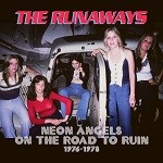 Album review : THE RUNAWAYS – Neon Angels On The Road To Ruin (5 CD boxset)