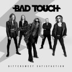 Album review: BAD TOUCH – Bittersweet Satisfaction