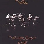 Album review : VAN DER GRAAF – Vital (2 CD Remaster)