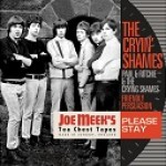 Album review : THE CRYIN’ SHAMES – Please Stay, Joe Meek’s Tea Chest Tapes