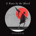 COUNCIL – It Runs In The Blood