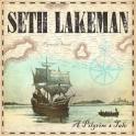 SETH LAKEMAN - A Pilgrim's Tale