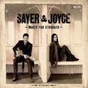 SAYER & JOYCE - Makes You Stronger