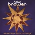 Robin Trower - Something's About To Change