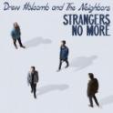 DREW HOLCOMB & THE NEIGHBORS Strangers No More
