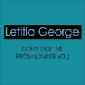  LETITIA GEORGE – Don’t Stop Me From Loving You