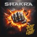 SHAKRA – Just Live Loud