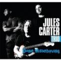 Jules Carter Trio - Done Misbehaving
