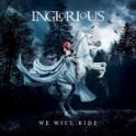 INGLORIOUS- We Will Ride