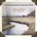 CARLA GOVER & FRIENDS - Williams Branch Is Hard To Find CARLA GOVER & FRIENDS - Williams Branch Is Hard To Find
