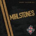 ANDY SUSEMIHL - Mihlstones
