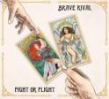 BRAVE RIVAL- Fight or Flight