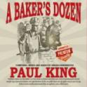 PAUL KING – A Baker's Dozen 