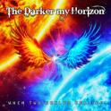 THE DARKER MY HORIZON - When 2 Worlds Collide THE DARKER MY HORIZON - When 2 Worlds Collide