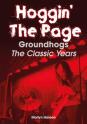 HOGGIN' THE PAGE - Groundhogs The Classic Years by Martyn Hanson
