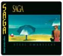 Saga - Steel Umbrellas