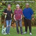 JOHN MAYALL - Three For The Road - A 2017 Live Recording 