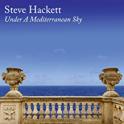 STEVE HACKETT Under A Mediterranean Sky STEVE HACKETT Under A Mediterranean Sky