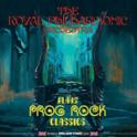 THE ROYAL PHILHARMONIC ORCHESTRA - Plays Prog Rock Classics