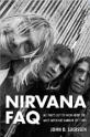 Nirvana FAQ -All that's left to know about the most important band of the 1990's by John D Luerssen