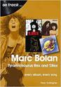 On track...Marc Bolan, Tyrannosaurus Rex and T.Rex (Every album, every song) by Peter Gallagher