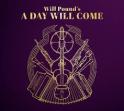 WILL POUND - A Day Will Come WILL POUND - A Day Will Come