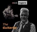 MICK ROGERS – The Guitarist