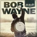 BOB WAYNE - Hits The Hits