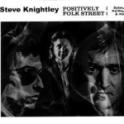STEVE KNIGHTLEY – Positively Folk Street