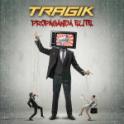 TRAGIK – Propaganda Elite