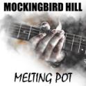 Mockingbird Hill - Melting Pot