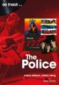 The Police On Track Every Album, Every Song The Police On Track Every Album, Every Song