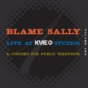 Blame Sally - Live At KVIE Studios