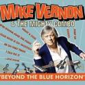MIKE VERNON & THE MIGHTY COMBO – Beyond The Blue Horizon