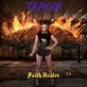 TRAGIK - Faith Healer