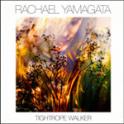 RACHAEL YAMAGATA - Tightrope Walker