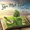 TIGER MOTH TALES - Story Tellers Part Two TIGER MOTH TALES - Story Tellers Part Two