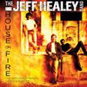 The Jeff Healey Band - House On Fire