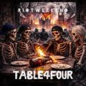 RIOT WEEKEND - Table For Four