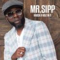 MR. SIPP - Knock A Hole In It