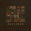 DALLAHAN - Speak of the Devil